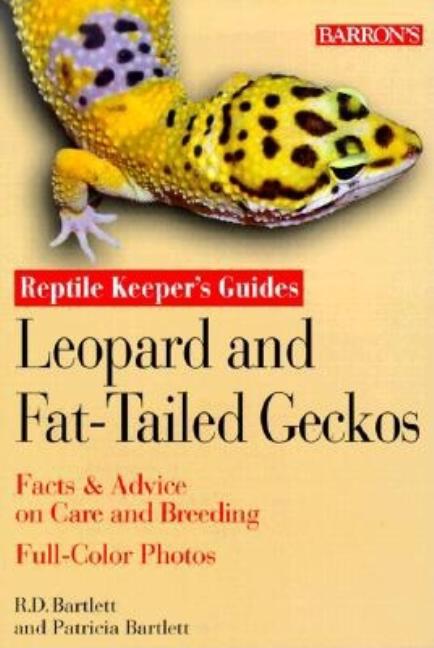 Item #493371 Leopard and Fat-Tailed Geckos (Reptile and Amphibian Keeper's Guide). Richard...