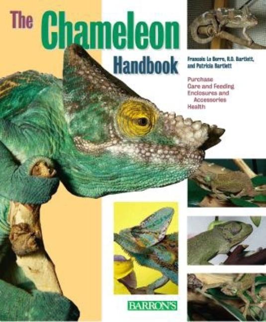 Item #476216 Chameleon Handbook, The (Barron's Pet Handbooks). Francois LeBerre, Patricia,...