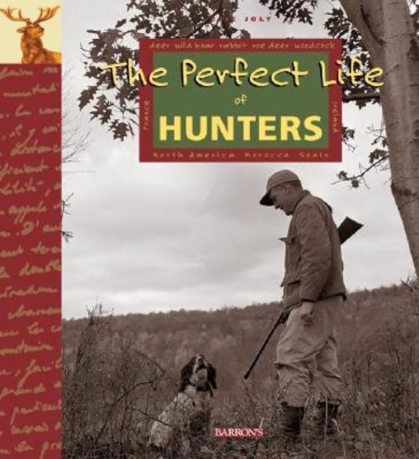 Item #245200 The Perfect Life of Hunters. Eric Joly