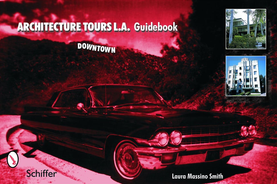 Item #245778 Architecture Tours L.A. Guidebook: Downtown. Laura Massino Smith