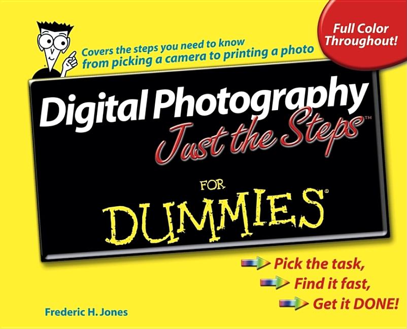 Item #532423 Digital Photography Just The Steps For Dummies. Frederic H. Jones