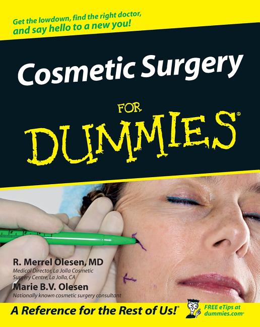 Item #246608 Cosmetic Surgery For Dummies. R. Merrel Olesen, Marie B. V., Olesen