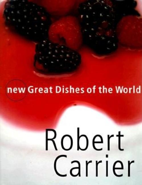 Item #542652 New Great Dishes of the World. Robert Carrier