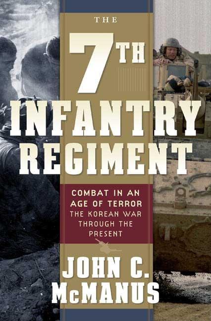 Item #247648 The 7th Infantry Regiment: Combat in an Age of Terror: The Korean War Through the...