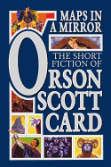 Item #616293 Maps in a Mirror: The Short Fiction of Orson Scott Card. Orson Scott Card