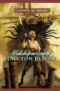 Item #620426 Midshipwizard Halcyon Blithe. James M. Ward