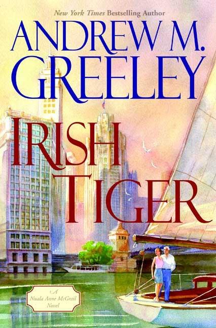 Item #480698 Irish Tiger: A Nuala Anne McGrail Novel (Nuala Anne McGrail Novels). Andrew M. Greeley