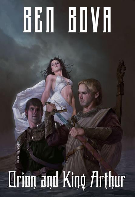 Orion and King Arthur. Ben Bova.