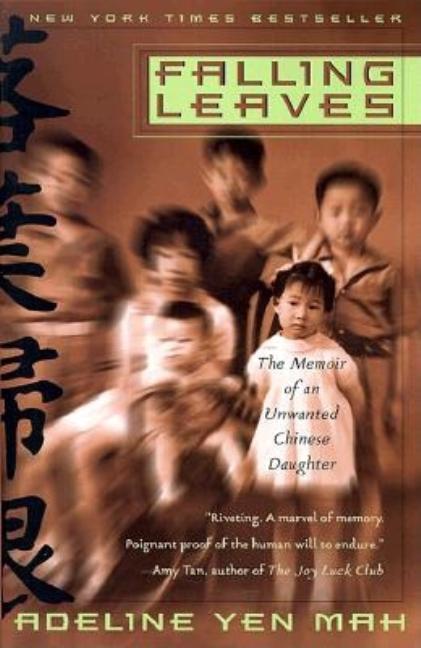 Item #551622 Falling Leaves: The Memoir of an Unwanted Chinese Daughter. Adeline Yen Mah