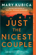 Just the Nicest Couple: A Novel. Mary Kubica.