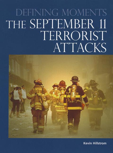 Item #542117 The September 11 Terrorist Attacks (Defining Moments). Kevin Hillstrom