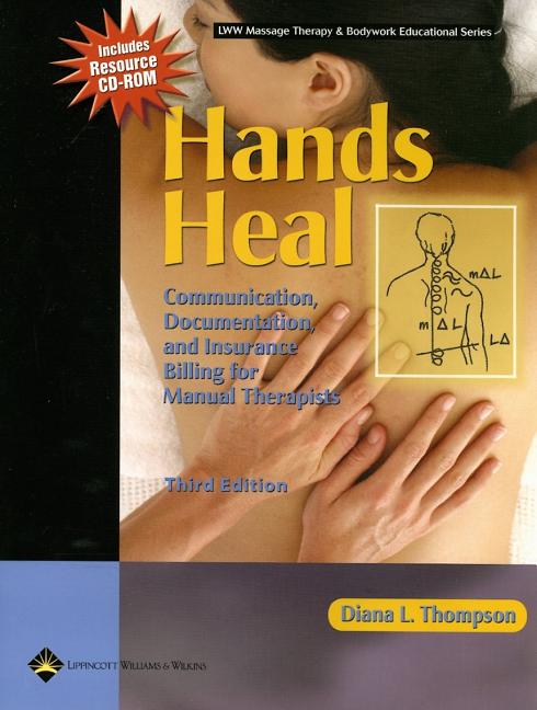 Item #253818 Hands Heal: Communication, Documentation, And Insurance Billing For Manual...