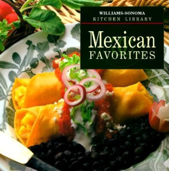 Item #472730 Mexican Favorites (Williams-Sonoma Kitchen Library). Susanna Palazuelos