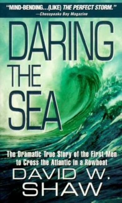 Item #554872 Daring The Sea: The True Story of the First Men to Row Across the Atlantic Ocean....