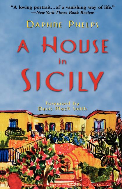 Item #570758 A House in Sicily. Daphne Phelps