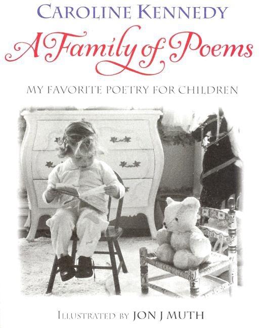 Item #540391 A Family of Poems: My Favorite Poetry for Children. Caroline Kennedy