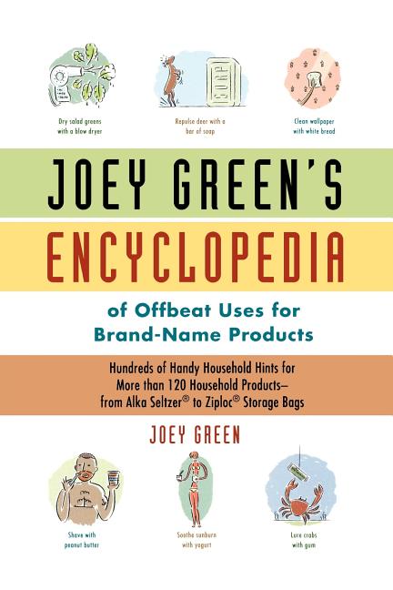 Item #258041 Joey Green's Encyclopedia of Offbeat Uses for Brand Name Products. Joey Green
