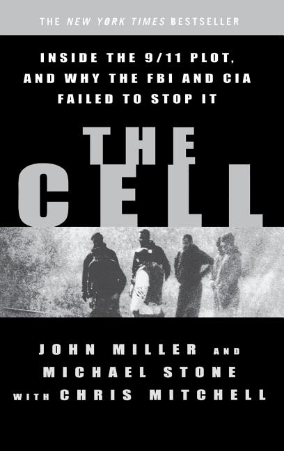 Item #258193 The Cell: Inside the 9/11 Plot, and Why the FBI and CIA Failed to Stop It. John...