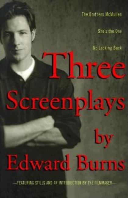 Item #541045 Three Screenplays by Edward Burns. Edward Burns