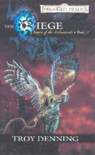 Item #258889 The Siege (Forgotten Realms: Return of the Archwizards, Book 2). Troy Denning