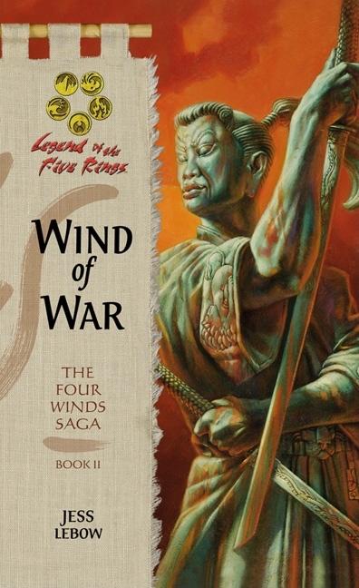 Item #258912 Wind of War (Legend of the Five Rings: The Four Winds Saga, Book 2). Jess Lebow