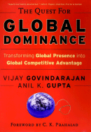 Item #580092 The Quest for Global Dominance: Transforming Global Presence into Global Competitive...