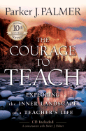Item #614678 The Courage to Teach: Exploring the Inner Landscape of a Teacher's Life, 10th...