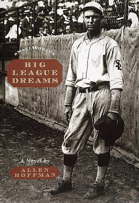 Item #259469 Big League Dreams (Small Worlds). Allen Hoffman