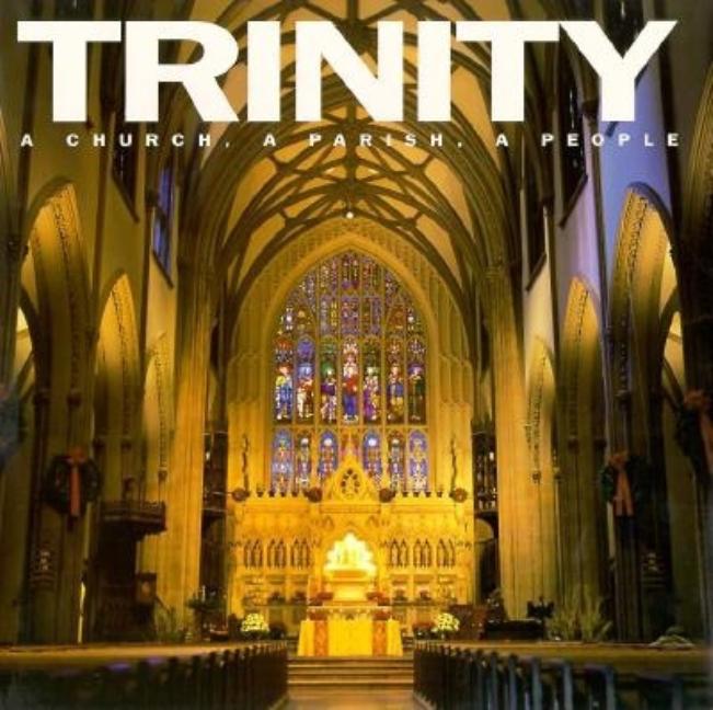 Item #553181 Trinity: A Church, a Parish, a People. Dena Merriam