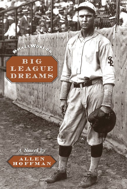 Item #259516 Big League Dreams (Small Worlds). Allen Hoffman