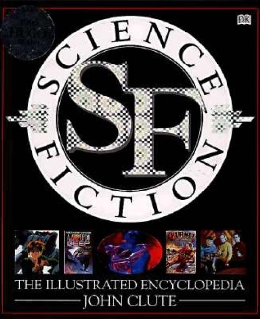 Item #615388 Science Fiction: The Illustrated Encyclopedia. John Clute