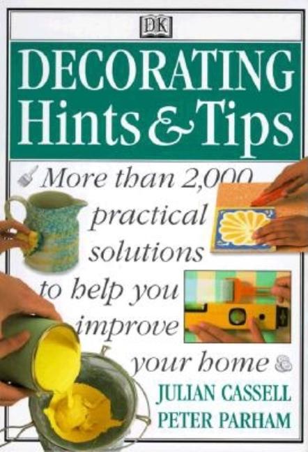 Item #260025 Decorating Hints & Tips: More Than 2000 Practical Solutions to Help You Improve Your...