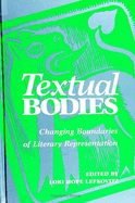 Item #260835 Textual Bodies: Changing Boundaries of Literary Representation (SUNY Series, the...