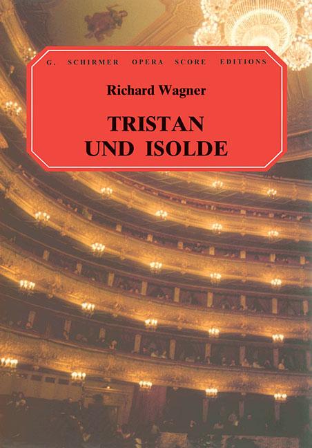 Item #555474 Tristan und Isolde: Vocal Score. Richard Wagner