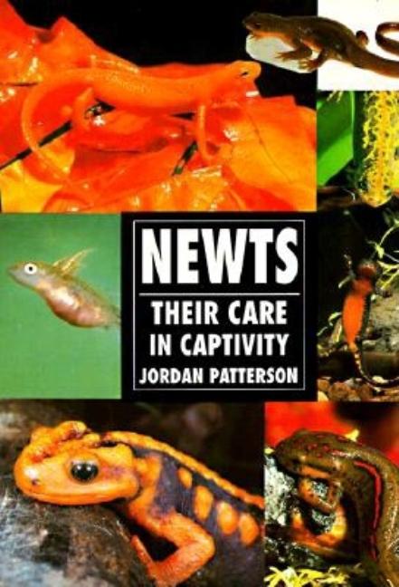 Item #261348 Newts Their Care in Captivity. Jordan Patterson