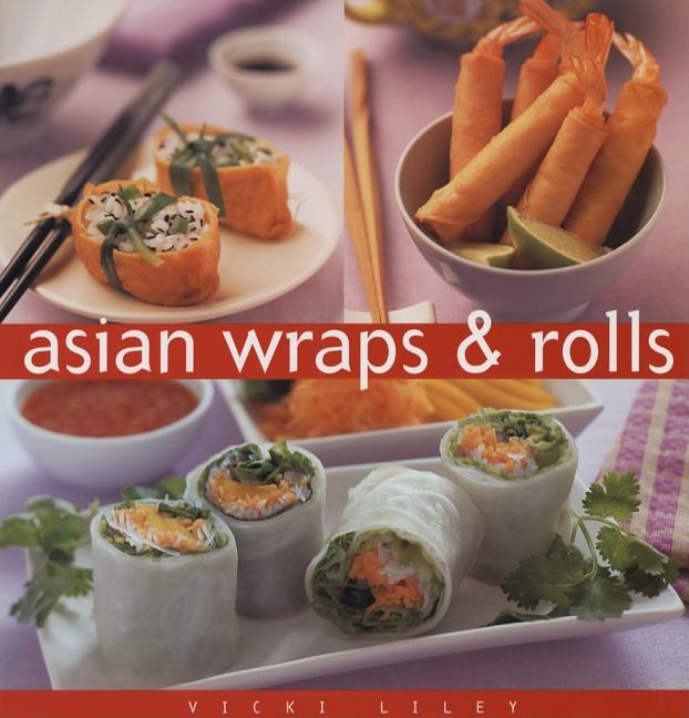 Item #519148 Asian Wraps & Rolls (Essential Kitchen Series). Vicki Liley