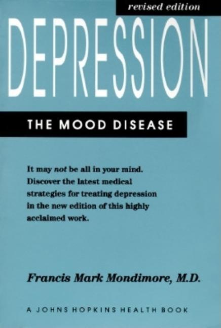 Item #262588 Depression, the Mood Disease (A Johns Hopkins Press Health Book). Francis Mark...