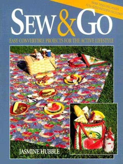 Item #262766 Sew & Go: Easy Convertible Projects for the Active Lifestyle (Creative Machine Arts...