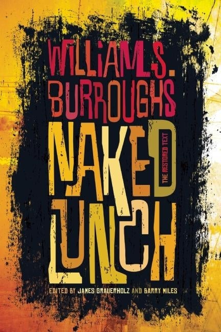 Item #263296 Naked Lunch: The Restored Text. William S. Burroughs