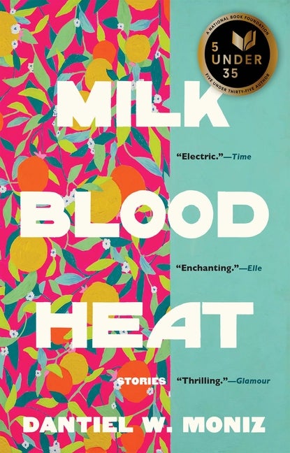 Milk Blood Heat. Dantiel W. Moniz.