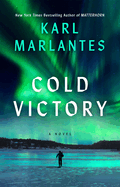 Item #575251 Cold Victory. Karl Marlantes