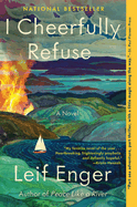 I Cheerfully Refuse. Leif Enger.