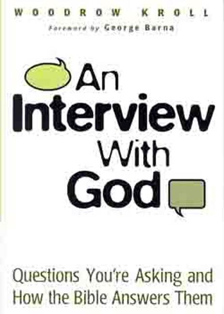 Item #548433 An Interview with God: Questions You're Asking and How the Bible Answers Them....