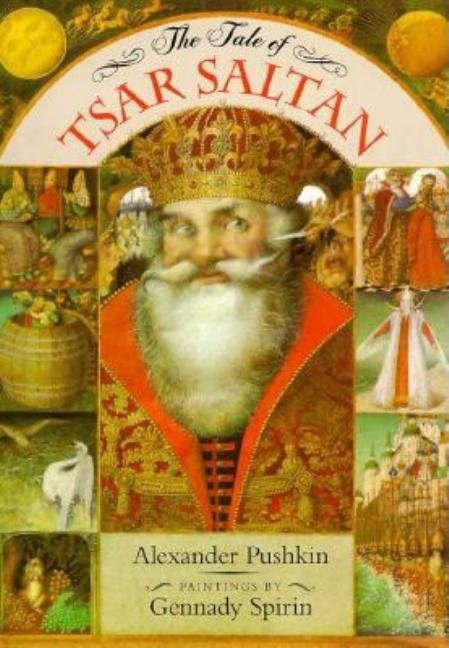 Item #560170 The Tale of Tsar Saltan. Alexander Pushkin, Gennady, Spirin