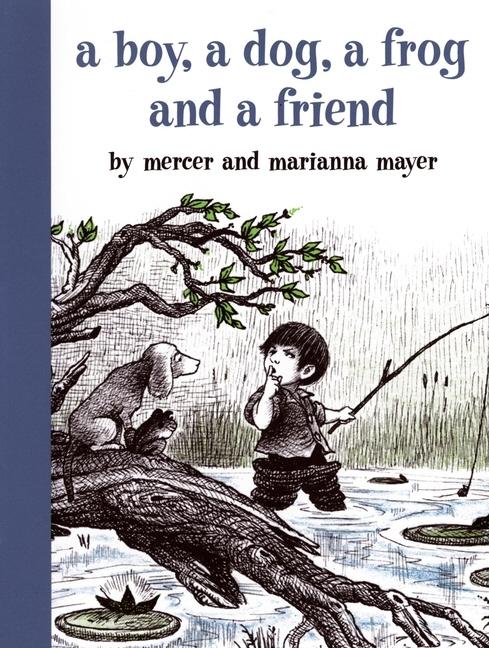Item #266311 A Boy, a Dog, a Frog, and a Friend (A Boy, a Dog, and a Frog). Mercer Mayer,...