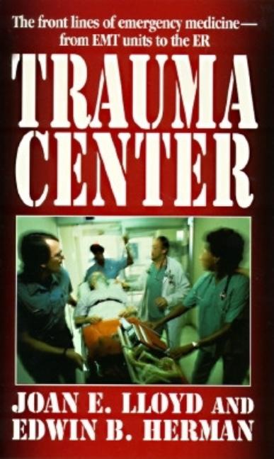Item #516354 Trauma Center: The front lines of emergency medicine - from EMT units to the ER....