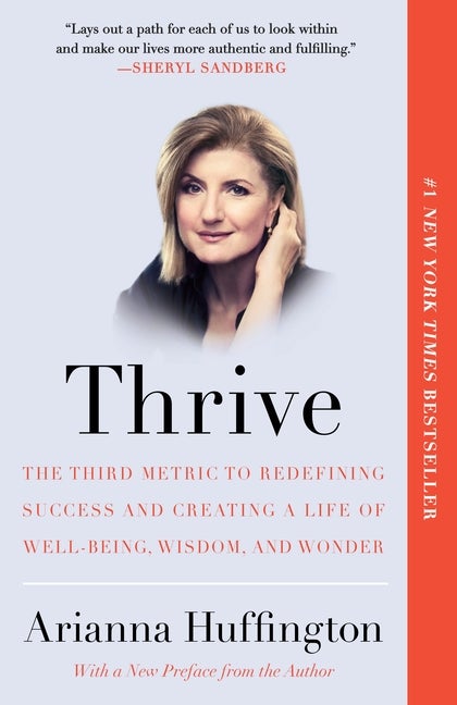 Item #484795 Thrive: The Third Metric to Redefining Success and Creating a Life of Well-Being,...