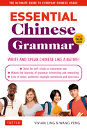 Item #572602 Essential Chinese Grammar: Write and Speak Chinese Like a Native! The Ultimate Guide...