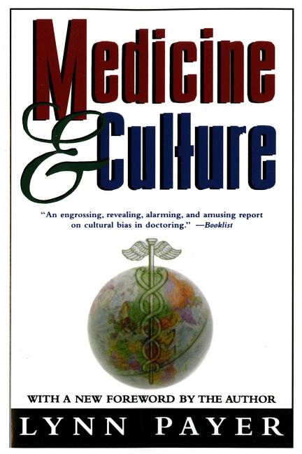 Item #547383 Medicine and Culture: Revised Edition. Lynn Payer