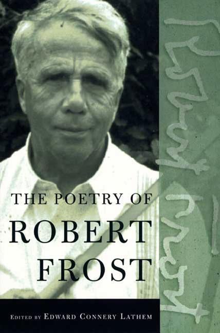 Item #269165 The Poetry of Robert Frost: The Collected Poems. Robert Frost